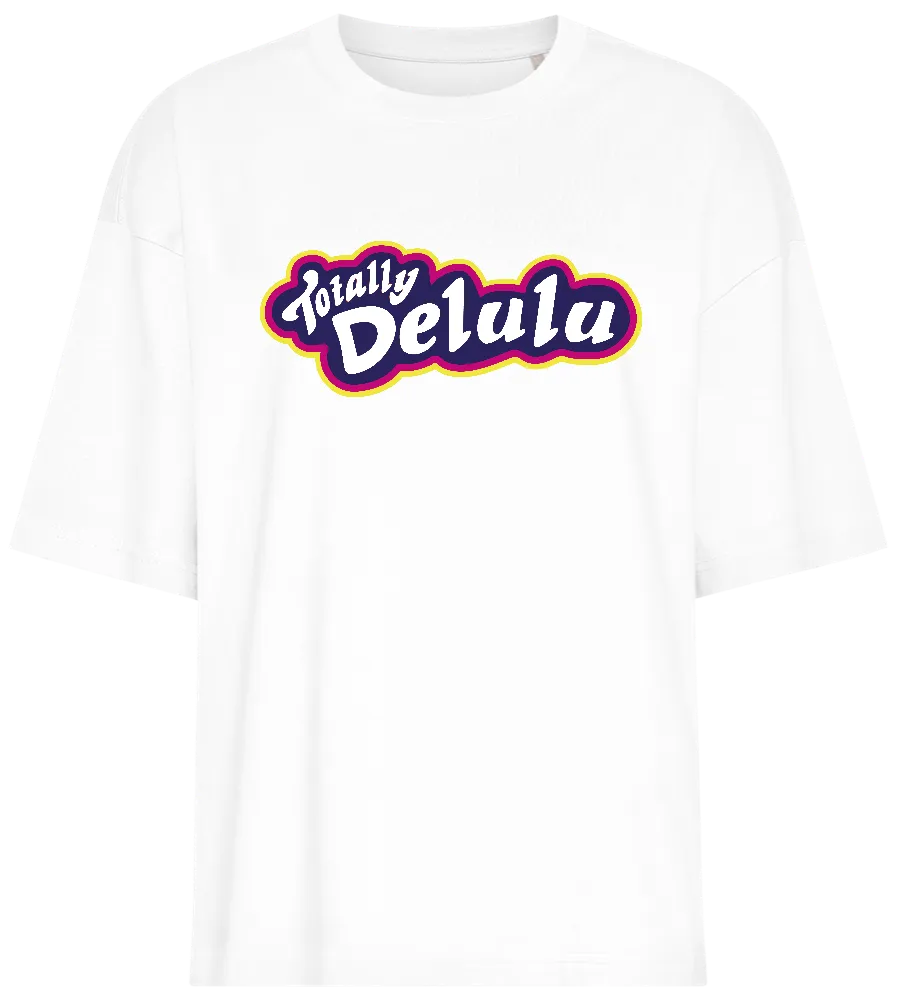 Totally Delulu Design - Premium women's oversized t-shirt